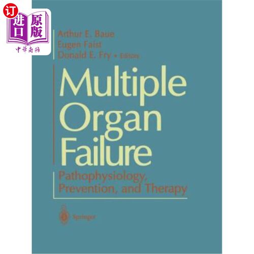 海外直订医药图书Multiple Organ Failure: Pathophysiology, Prevention, and Therapy 多器官衰竭：病理生理学、预防和治疗