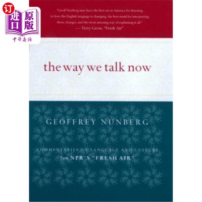 海外直订The Way We Talk Now: Commentaries on Language and Culture from Npr's Fresh Air 我们现在的谈话方式：Npr新鲜