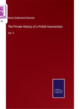 海外直订The Private History of a Polish Insurrection: Vol. II 波兰起义的私人历史:第二卷