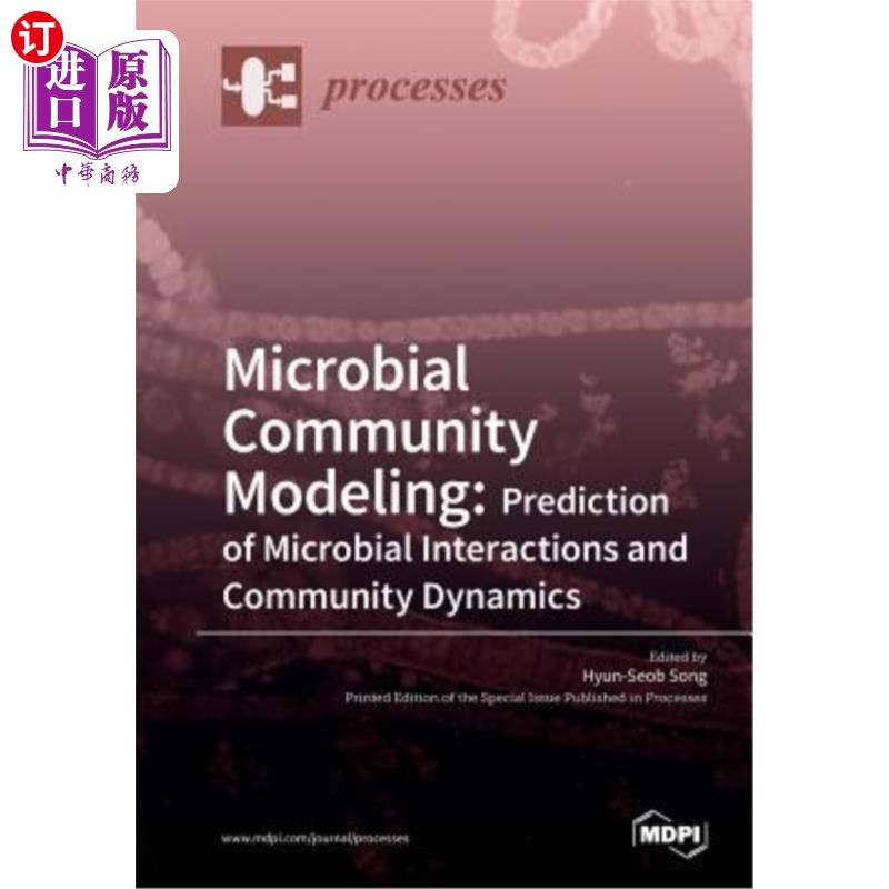 海外直订Microbial Community Modeling: Prediction of Microbial Interactions and Community 微生物群落建模：预测微生物