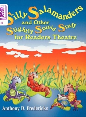 海外直订Silly Salamanders and Other Slightly Stupid Stuff for Readers Theatre 愚蠢的蝾螈和其他一些对读者来说有点愚