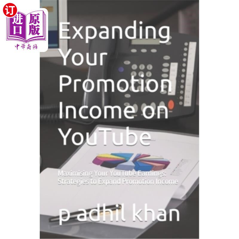 海外直订Expanding Your Promotion Income on YouTube: Maximising Your YouTube Earnings: St 扩大你在YouTub