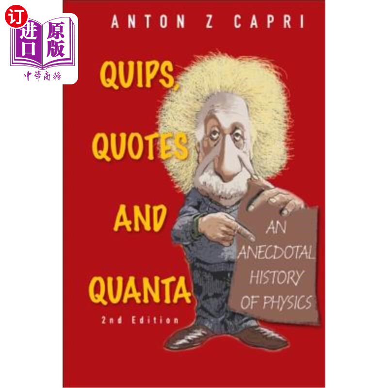 海外直订Quips, Quotes and Quanta: An Anecdotal History of Physics (2nd Edition) 妙语、引用和量子:物理学趣闻史(第二
