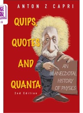 海外直订Quips, Quotes and Quanta: An Anecdotal History of Physics (2nd Edition) 妙语、引用和量子:物理学趣闻史(第二