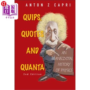 Quotes Quanta 引用和量子 第二 海外直订Quips 妙语 Anecdotal and 2nd Physics History 物理学趣闻史 Edition