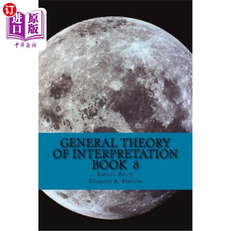 海外直订General Theory of Interpretation: Book 8: Chapter Ten, Additions & Indexes 释义通论：第八册：第十章附则