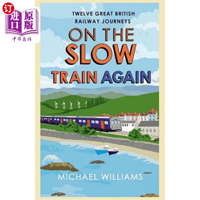 海外直订On the Slow Train Again: Twelve Great British Railway Journeys 再次踏上慢火车:12次伟大的英国铁路之旅
