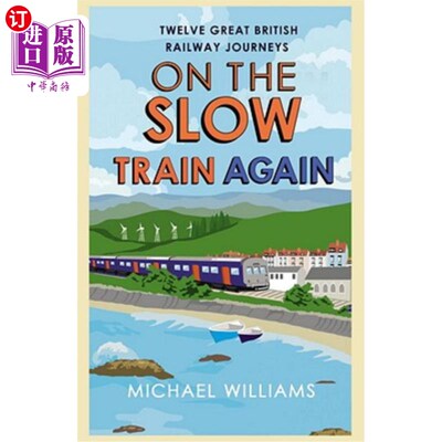 海外直订On the Slow Train Again: Twelve Great British Railway Journeys 再次踏上慢火车:12次伟大的英国铁路之旅