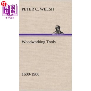 海外直订Woodworking Tools 1600-1900 木工工具1600-1900