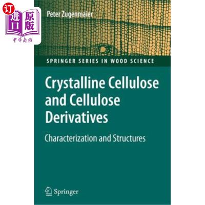 海外直订Crystalline Cellulose and Derivatives: Characterization and Structures 结晶纤维素及其衍生物：特性和结构