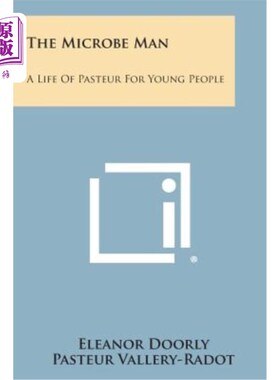海外直订The Microbe Man: A Life of Pasteur for Young People 微生物人：年轻人的巴斯德生活