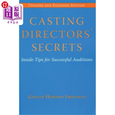海外直订Casting Directors' Secrets: Inside Tips for Successful Auditions, Revised Editio 选角导演的秘密:成功试镜的