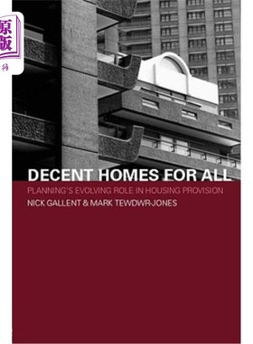 海外直订Decent Homes for All: Planning's Evolving Role in Housing Provision 为所有人提供体面的住房:规划在住房供应中