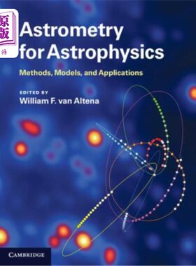 海外直订Astrometry for Astrophysics: Methods, Models, and Applications 天体物理学的天体测量学：方法，模型和应用