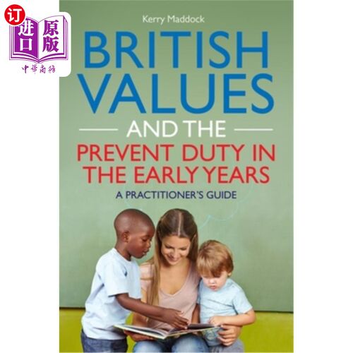 海外直订British Values and the Prevent Duty in the Early Years: A Practitioner's Guide 英国价值观和早期预防责任:从