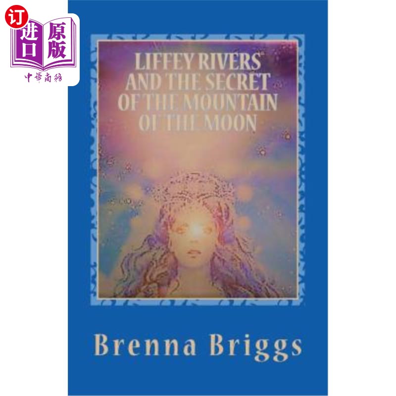 海外直订Liffey Rivers and the Secret of the Mountain of the Moon 利菲河和月亮山的秘密