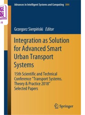 海外直订Integration as Solution for Advanced Smart Urban Transport Systems: 15th Scienti 集成作为先进智能城市交通系