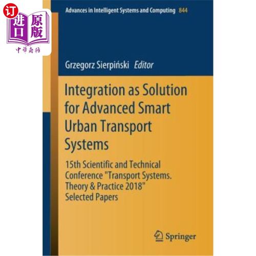 海外直订Integration as Solution for Advanced Smart Urban Transport Systems: 15th Scienti 集成作为先进智能城市交通系