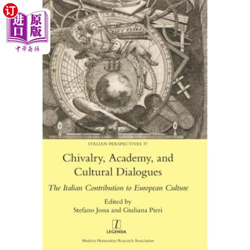 海外直订Chivalry, Academy, and Cultural Dialogues: The Italian Contribution to European  骑士精神、学院与文化对话: