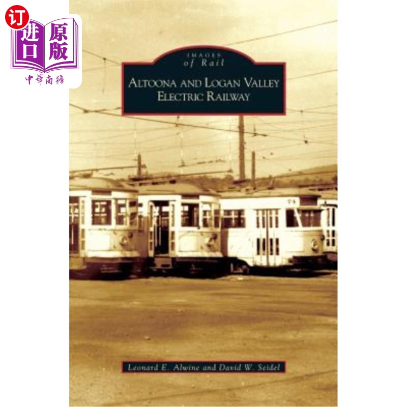 海外直订Altoona and Logan Valley Electric Railway 阿尔图纳和洛根谷电气铁路