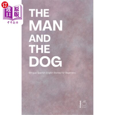 海外直订The Man and the Dog: Bilingual Spanish-English Stories for Beginners 《人与狗：初学者双语西班牙-英语故事》