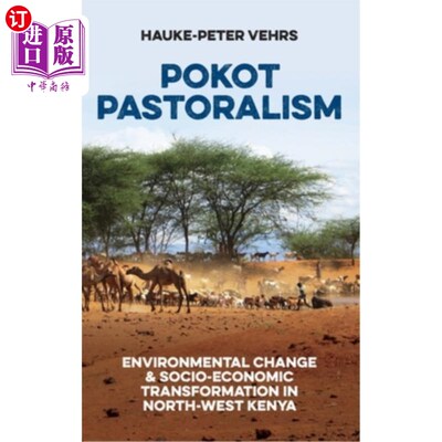 海外直订Pokot Pastoralism: Environmental Change and Socio-Economic Transformation in Nor 波克特畜牧:肯尼亚西北部的