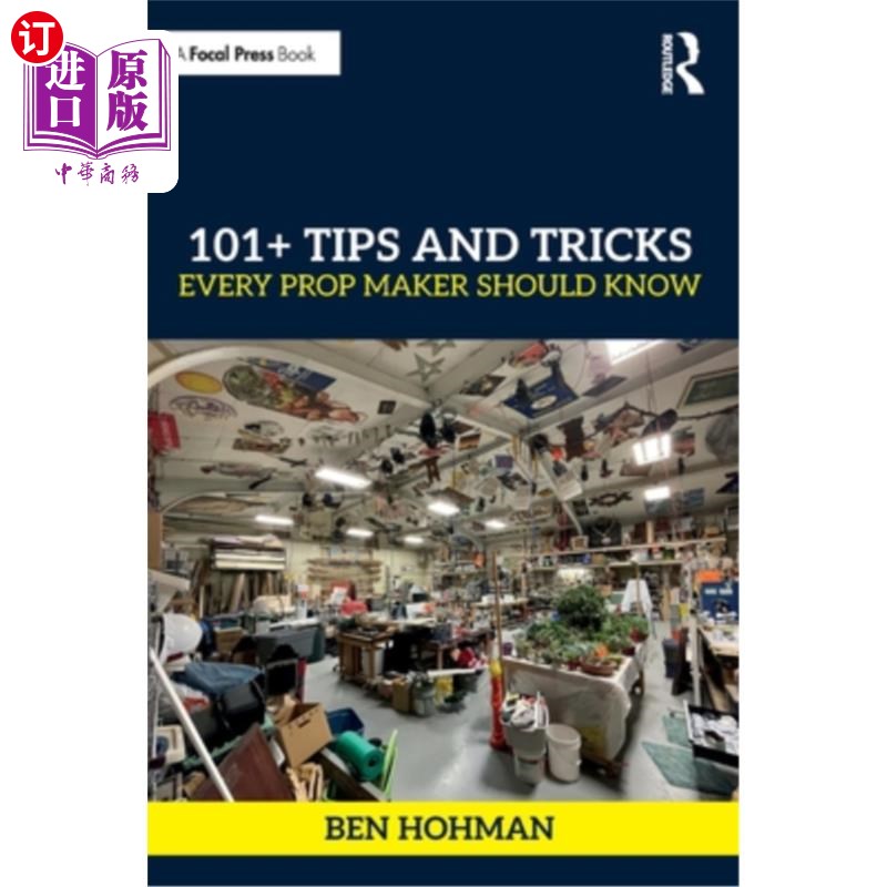 海外直订101+ Tips and Tricks Every Prop Maker Should Know 101+技巧和技巧，每个道具制造商应该知道