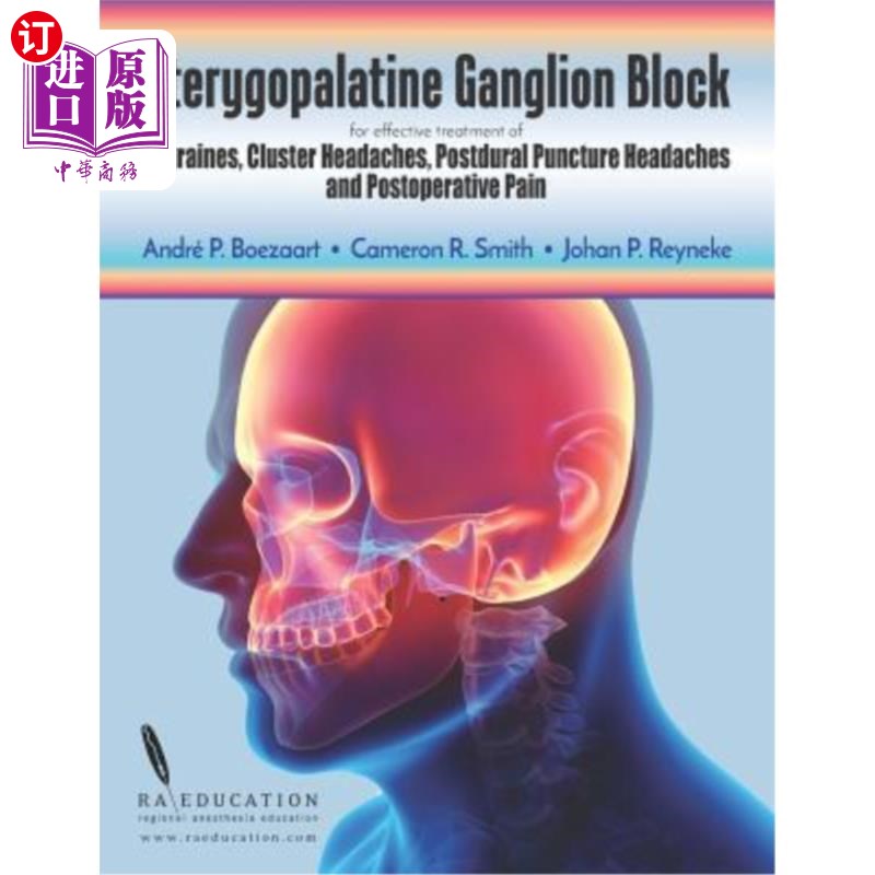 海外直订医药图书Pterygopalatine Ganglion Block: For Effective Treatment of Migraine, Cluster Hea 翼腭神经节阻滞：有