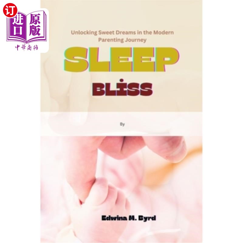 海外直订医药图书SlEEP BLISS: Unlocking Sweet Dreams in the Modern Parenting Journey 睡眠幸福：开启现代育儿之旅中的
