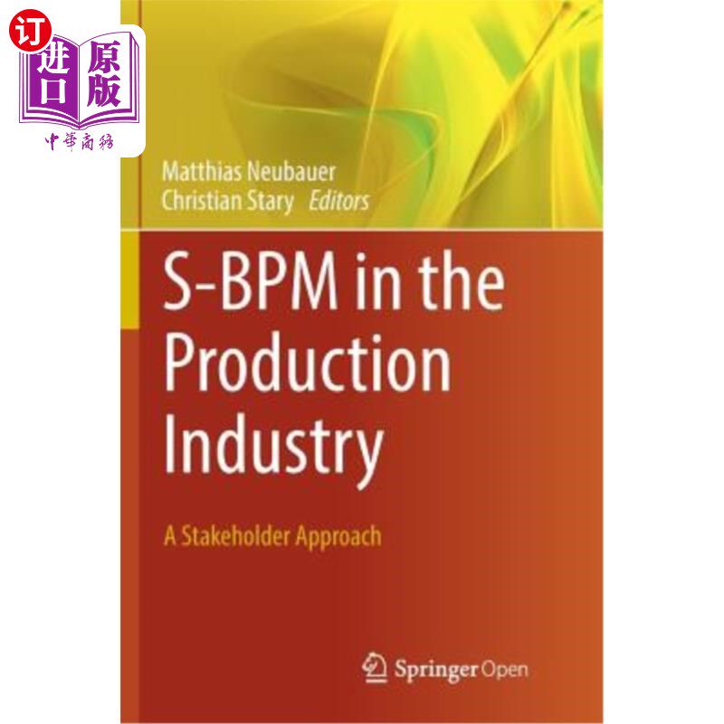 海外直订S-BPM in the Production Industry: A Stakeholder Approach 生产行业中的S-BPM：利益相关者方法