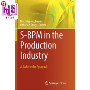 海外直订S-BPM in the Production Industry: A Stakeholder Approach 生产行业中的S-BPM：利益相关者方法