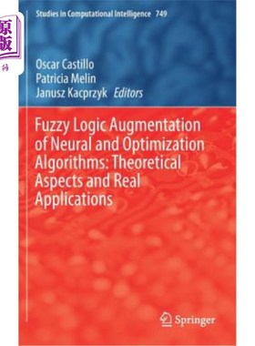 海外直订Fuzzy Logic Augmentation of Neural and Optimization Algorithms: Theoretical Aspe 神经和优化算法的模糊逻辑扩