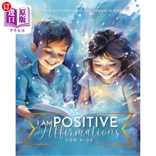 海外直订I am Positive affirmations for kids: Building confidence and self esteem in kids 给孩子积极的肯定：建立孩子