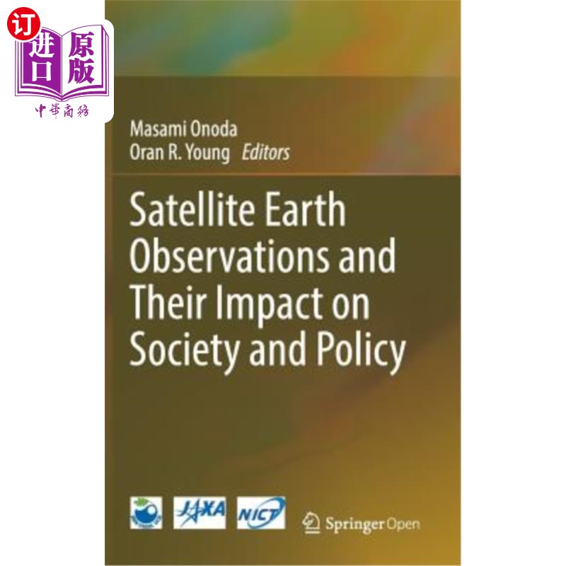 海外直订Satellite Earth Observations and Their Impact on Society and Policy 卫星对地观测及其对社会和政策的影响