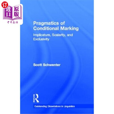 海外直订Pragmatics of Conditional Marking: Implicature, Scalarity, and Exclusivity 条件标记的语用学：含义、尺度性和