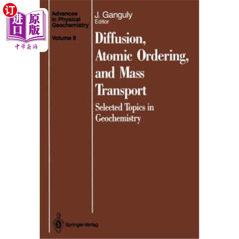 海外直订Diffusion, Atomic Ordering, and Mass Transport: Selected Topics in Geochemistry 扩散、原子有序和质量输运：