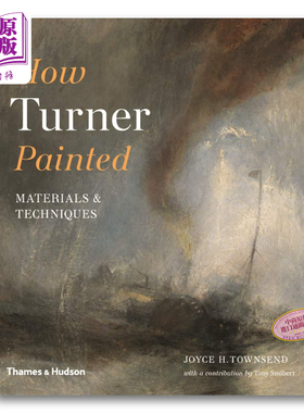 How Turner Painted 透纳如何绘画：材料与技术 进口艺术 Materials & Techniques 浪漫主义【中商原版】