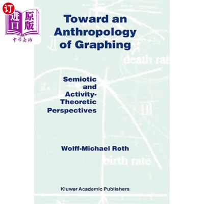 海外直订Toward an Anthropology of Graphing: Semiotic and Activity-Theoretic Perspectives 图解人类学:符号学与活动理
