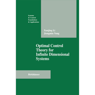 现货 无限维系统的控制理论 英文原版 Optimal Control Theory for Infinite Dimensional Systems 1995 Xungjing Li【中商原版】