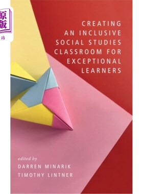 海外直订Creating an Inclusive Social Studies Classroom for Exceptional Learners 为特殊学习者创建一个包容性的社会研