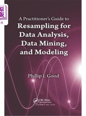 海外直订A Practitioner's Guide to Resampling for Data Analysis, Data Mining, and Modelin 数据分析、数据挖掘和建模的