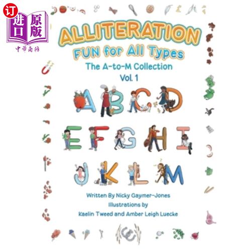 海外直订Alliteration Fun For All Types: Volume 1, The A to M Collection 头韵的乐趣为所有类型：卷1，A到M收集