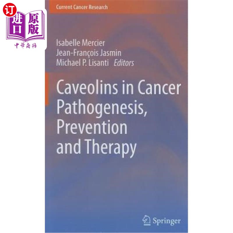 海外直订医药图书Caveolins in Cancer Pathogenesis, Prevention and Therapy 肿瘤发病机制、预防和治疗中的穴蛋白