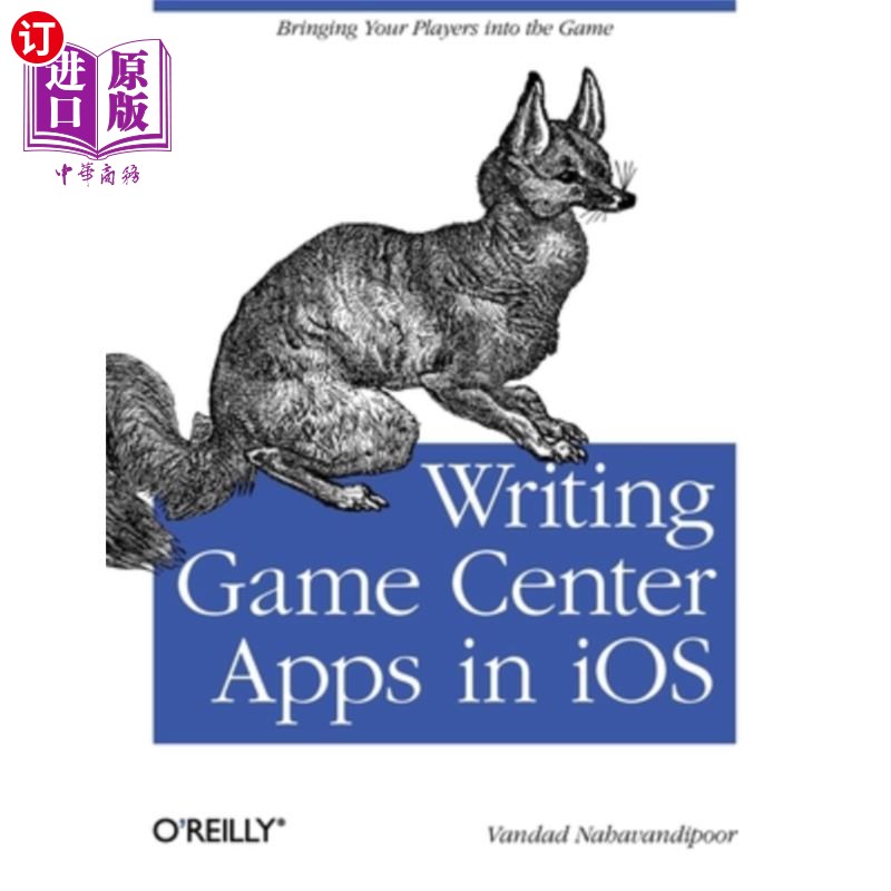 海外直订Writing Game Center Apps in IOS: Bringing Your Players Into the Game 在IOS平台上编写游戏中心应用:将玩家带入