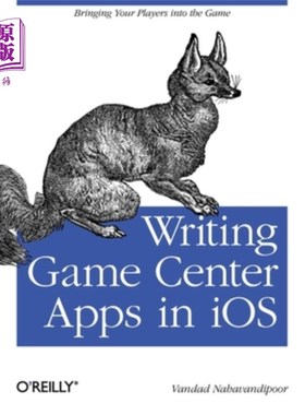 海外直订Writing Game Center Apps in IOS: Bringing Your Players Into the Game 在IOS平台上编写游戏中心应用:将玩家带入
