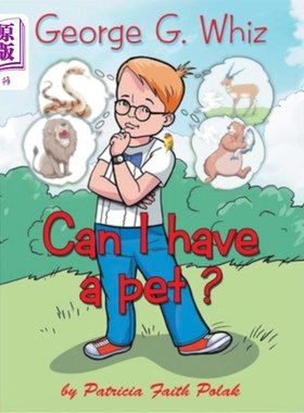 海外直订George G. Whiz: Can I Have a Pet? 乔治·G·奇才：我能养宠物吗？
