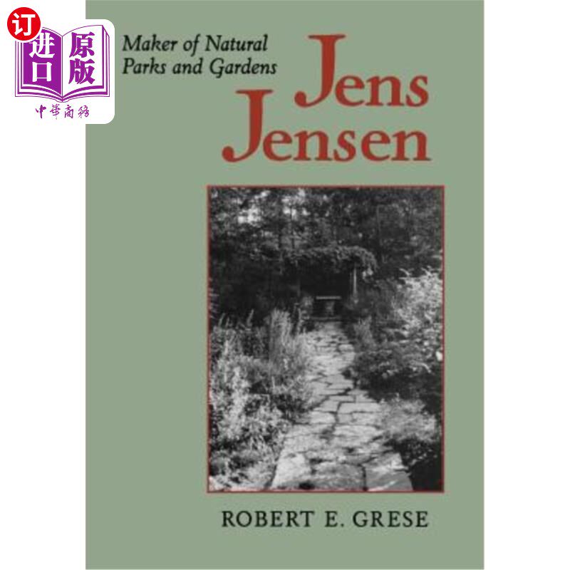 海外直订Jens Jensen: Maker of Natural Parks and Gardens 詹斯詹森：自然公园和花园的制造者