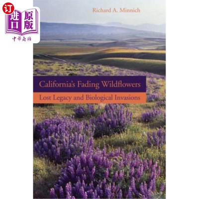 海外直订California's Fading Wildflowers: Lost Legacy and Biological Invasions 加州凋零的野花:遗失的遗产和生物入侵