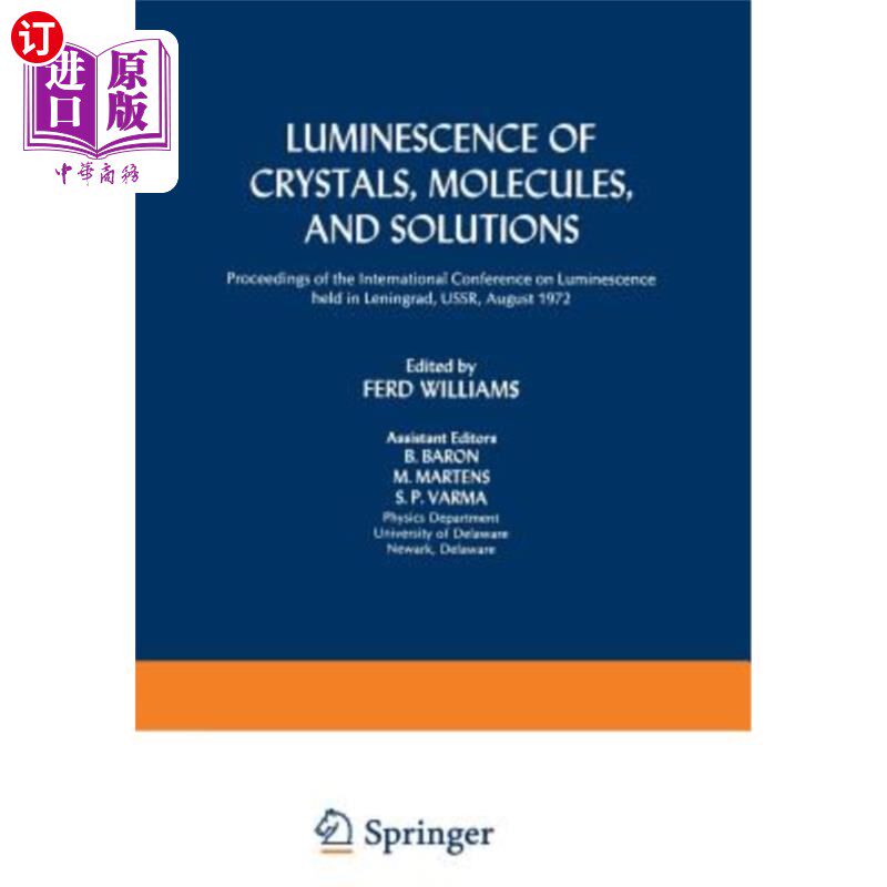 海外直订Luminescence of Crystals, Molecules, and Solutions: Proceedings of the Internati 晶体、分子和解的发光:1972