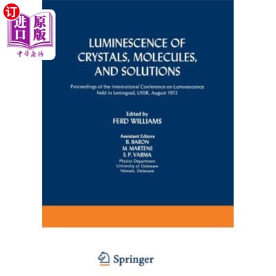 海外直订Luminescence of Crystals, Molecules, and Solutions: Proceedings of the Internati 晶体、分子和解的发光:1972